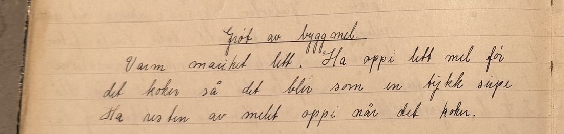 Grøt av byggmel., Mors egen skrift